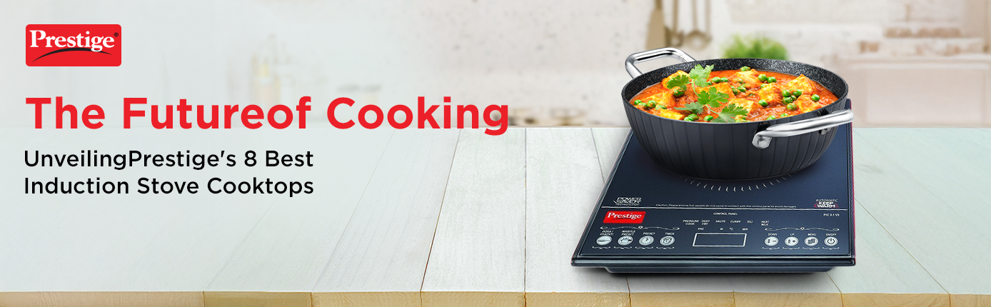 Unveiling Prestige's 7 Best Induction Stove Cooktops 